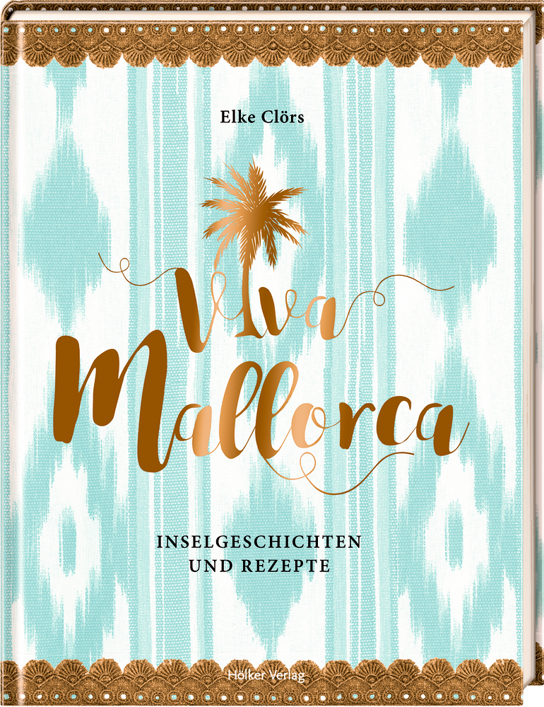Viva Mallorca - Inselgeschichten und Rezepte