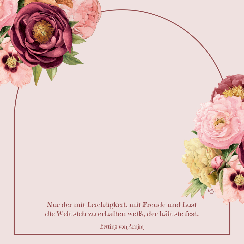 Rosa gewölbter Rahmen mit Aquarellblumen und einem Zitat von Bettina von Arnim unten.