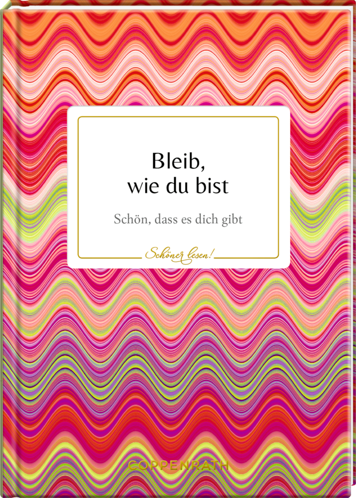 Schöner lesen! No. 9: Bleib, wie du bist