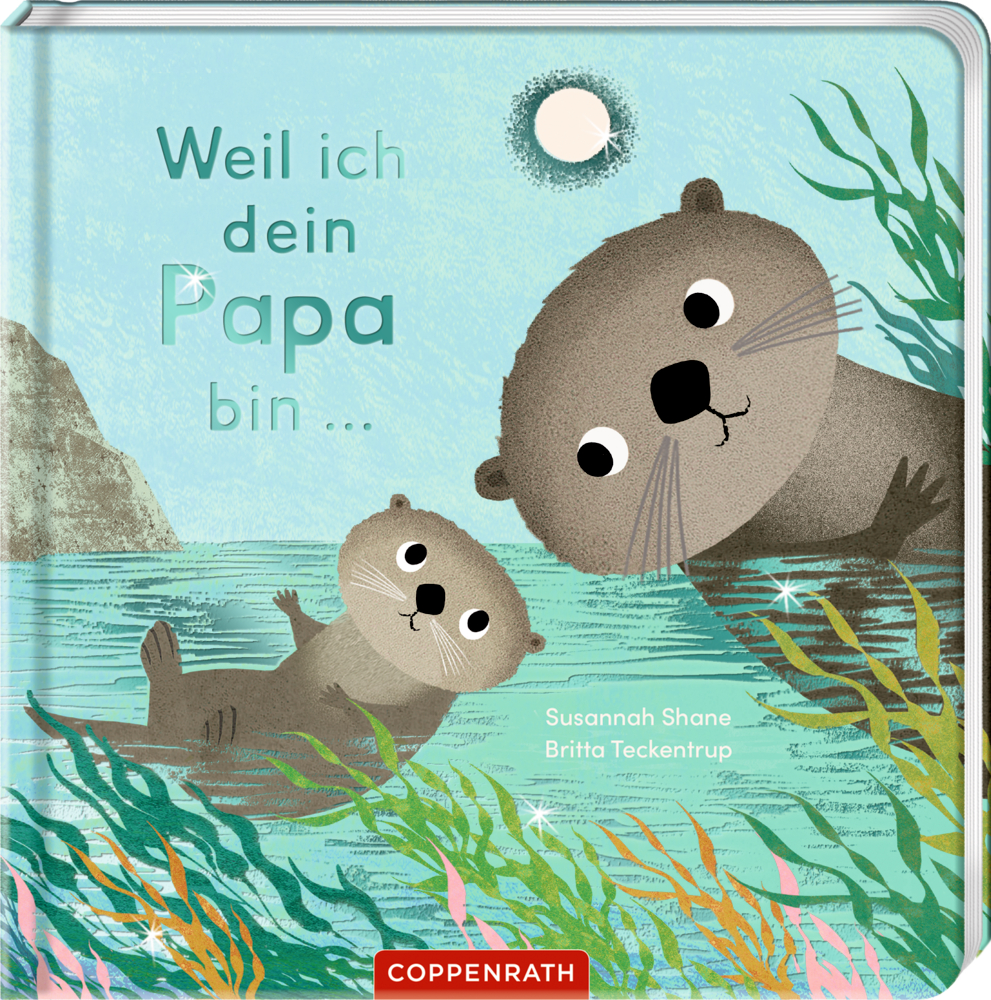 Kinderbuchcover mit zwei Ottern im Wasser, umgeben von Pflanzen, Mond und Schriftzug „Weil ich dein Papa bin …“.