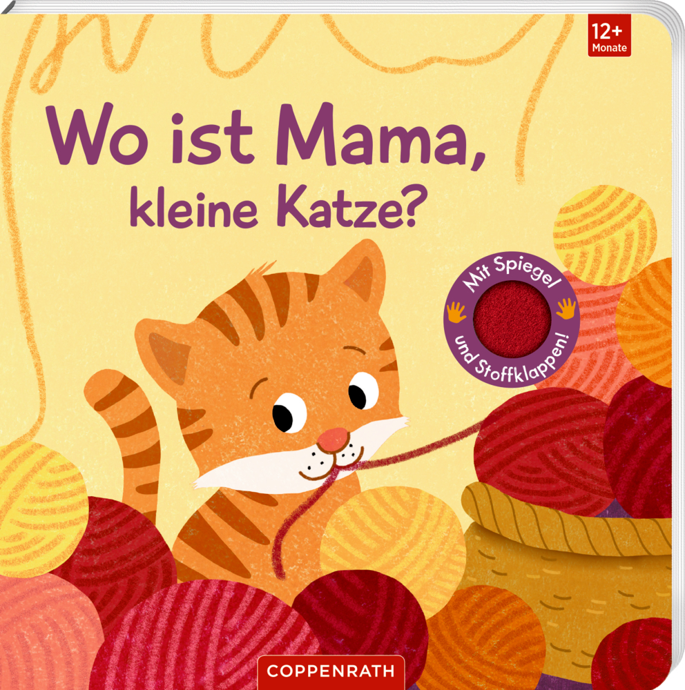 Wo ist Mama, kleine Katze? (Fühlen&begreifen) Ein orangefarbenes Kätzchen spielt mit Wollknäueln, auf dem Cover von "Wo ist Mama, kleine Katze?".