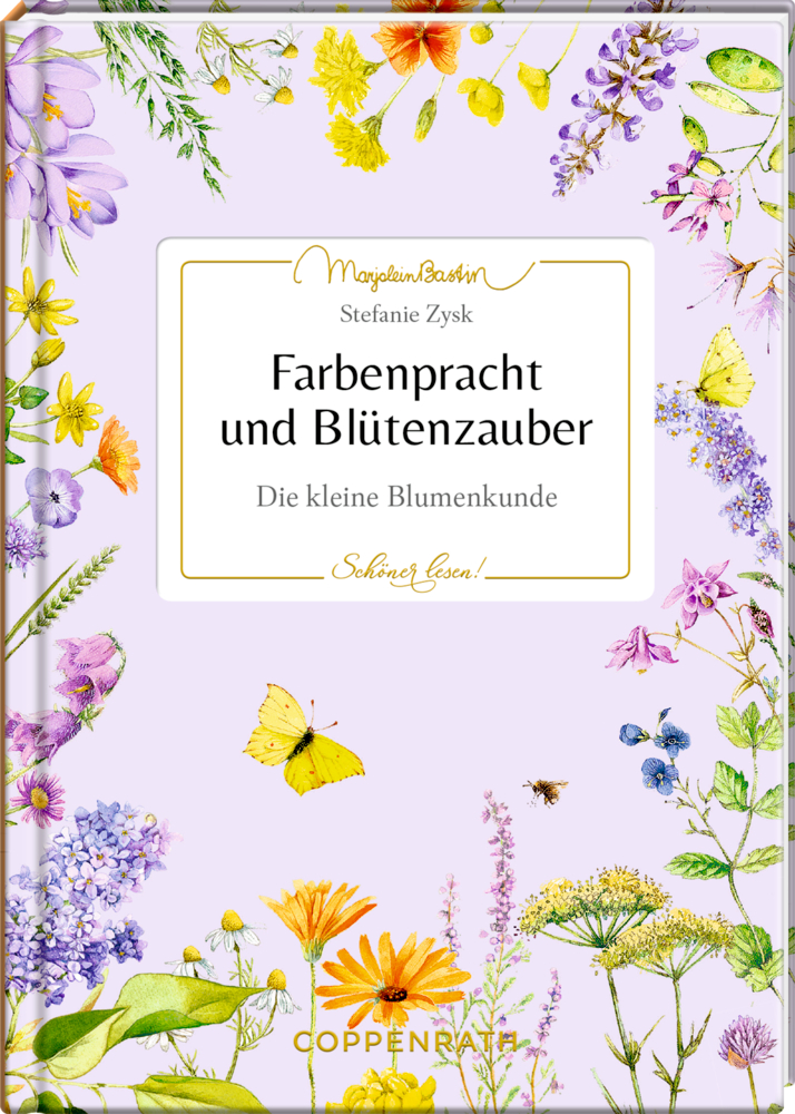 Schöner lesen! No.42: Farbenpracht & Blütenzauber - M.Bastin Bunte Blumen und Schmetterlinge umgeben den Titel "Farbenpracht und Blütenzauber" auf einem hellvioletten Buchumschlag.