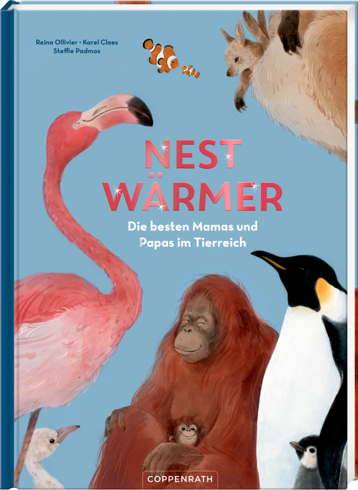 Nestwärmer - Die besten Mamas und Papas im Tierreich