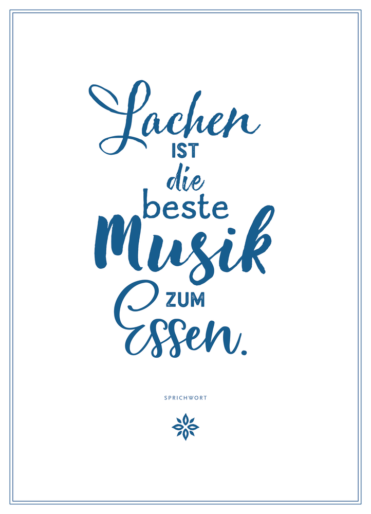 Innenansicht: Blauer Schriftzug "Lachen ist die beste Musik beim Essen".