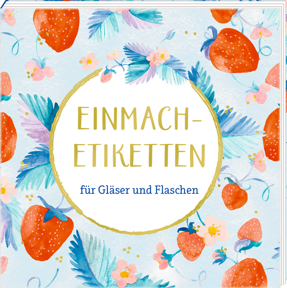 Etikettenbüchlein: Einmach-Etiketten für Gläser und Flaschen - All about blue Cover eines Etikettenbüchleins mit Aquarell-Erdbeeren und hellblauen Streumotiven.