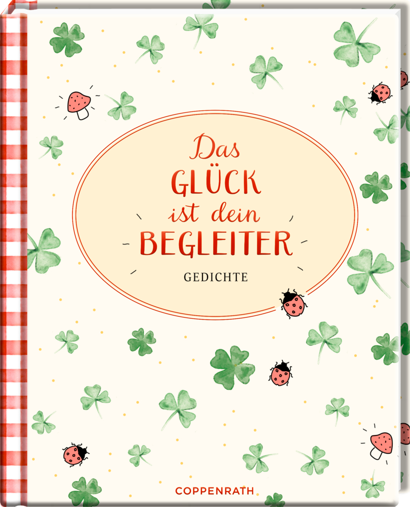 Augenweide: Das Glück ist dein Begleiter (Viel Glück)  Buchumschlag von "Das Glück ist dein Begleiter" mit vierblättrigem Kleeblatt, Marienkäfern und einem rot karierten Rand auf der linken Seite.