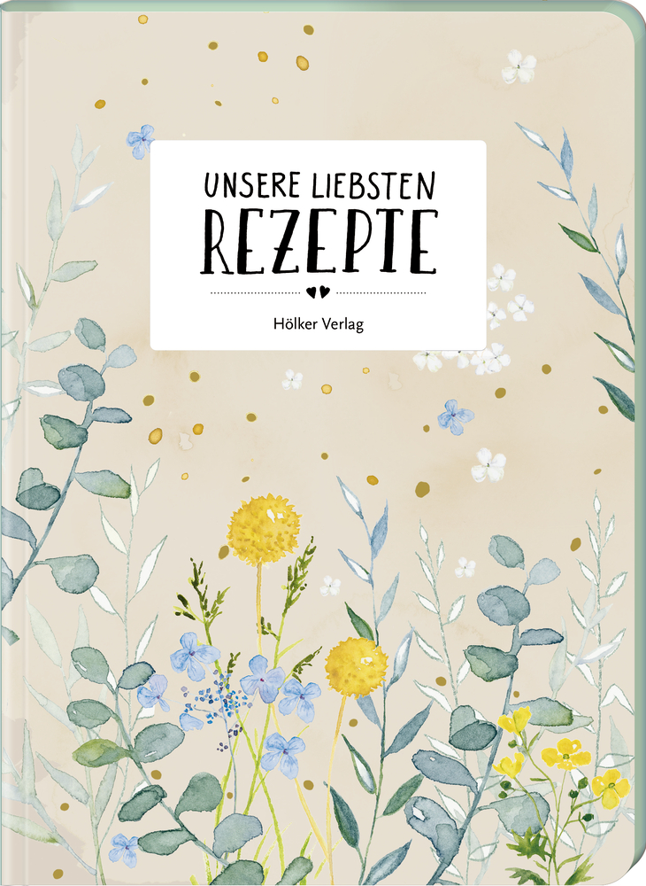 Unsere liebsten Rezepte - Einschreibbuch (Zwei in der Küche) Rezeptbuchcover mit gelb-floralem Aquarell, grünen Stielen und deutschem Titel: Unsere Liebsten Rezepte.