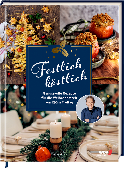 Festliches Kochbuchcover mit Fotos von SPeisen, einer gedeckten Tafel und eines Kochs. In der Mitte der Titel.
