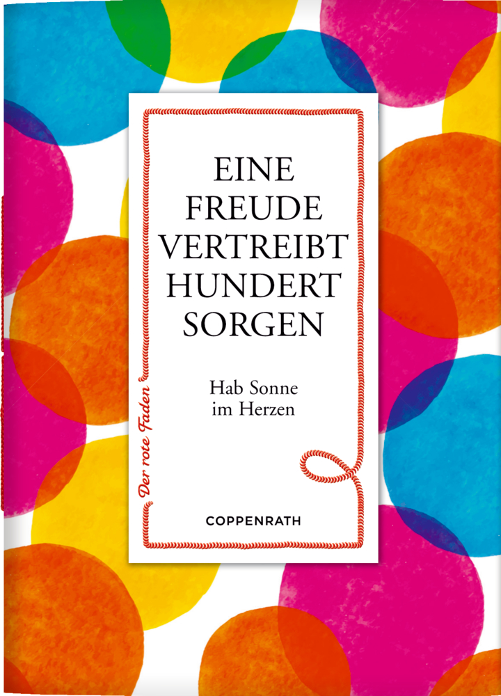 Der rote Faden No. 149: Eine Freude vertreibt hundert Sorgen