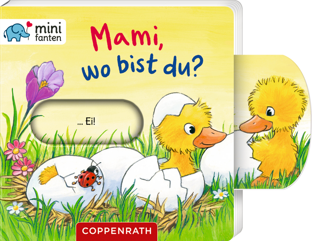 minifanten 37: Mami, wo bist du? Zwei gelbe Entenküken schlüpfen aus ihren Eierschalen im Gras, mit Blumen, auf dem Cover von „Mami, wo bist du?“.