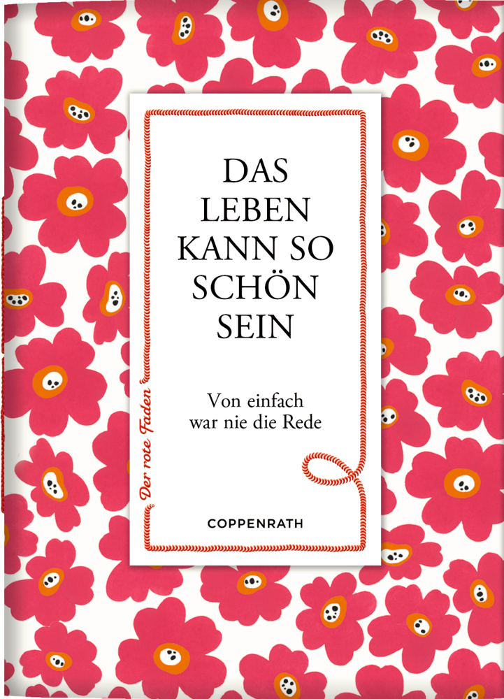 Der rote Faden No. 180: Das Leben kann so schön sein Buchcover mit pinkfarbenen Blumen, Aufschrift: Das Leben kann so schön sein.