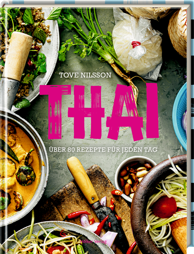 Thai - Über 80 Rezepte für jeden Tag