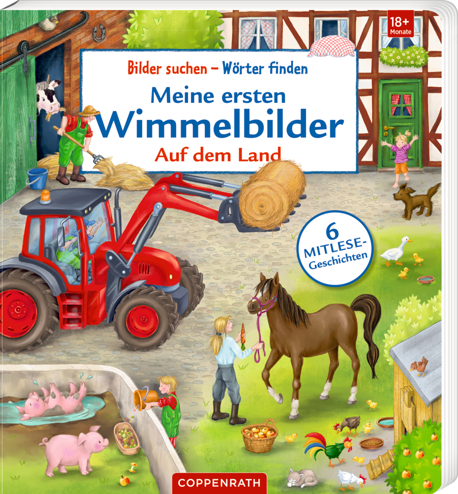 Bilder suchen - Wörter finden: Meine ersten Wimmelbilder - Auf dem Land Bunte Bauernhofszene mit Kindern, Tieren und einem Traktor, der Heu hebt, auf dem Bilderbuchcover "Meine ersten Wimmelbilder - Auf dem Land".