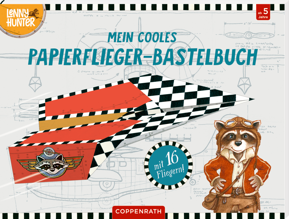 Mein cooles Papierflieger-Bastelbuch (Lenny Hunter) Illustrierter Einband mit Papierflieger, Figur Waschbär und dem  Titel "Mein cooles Papierflieger-Bastelbuch".