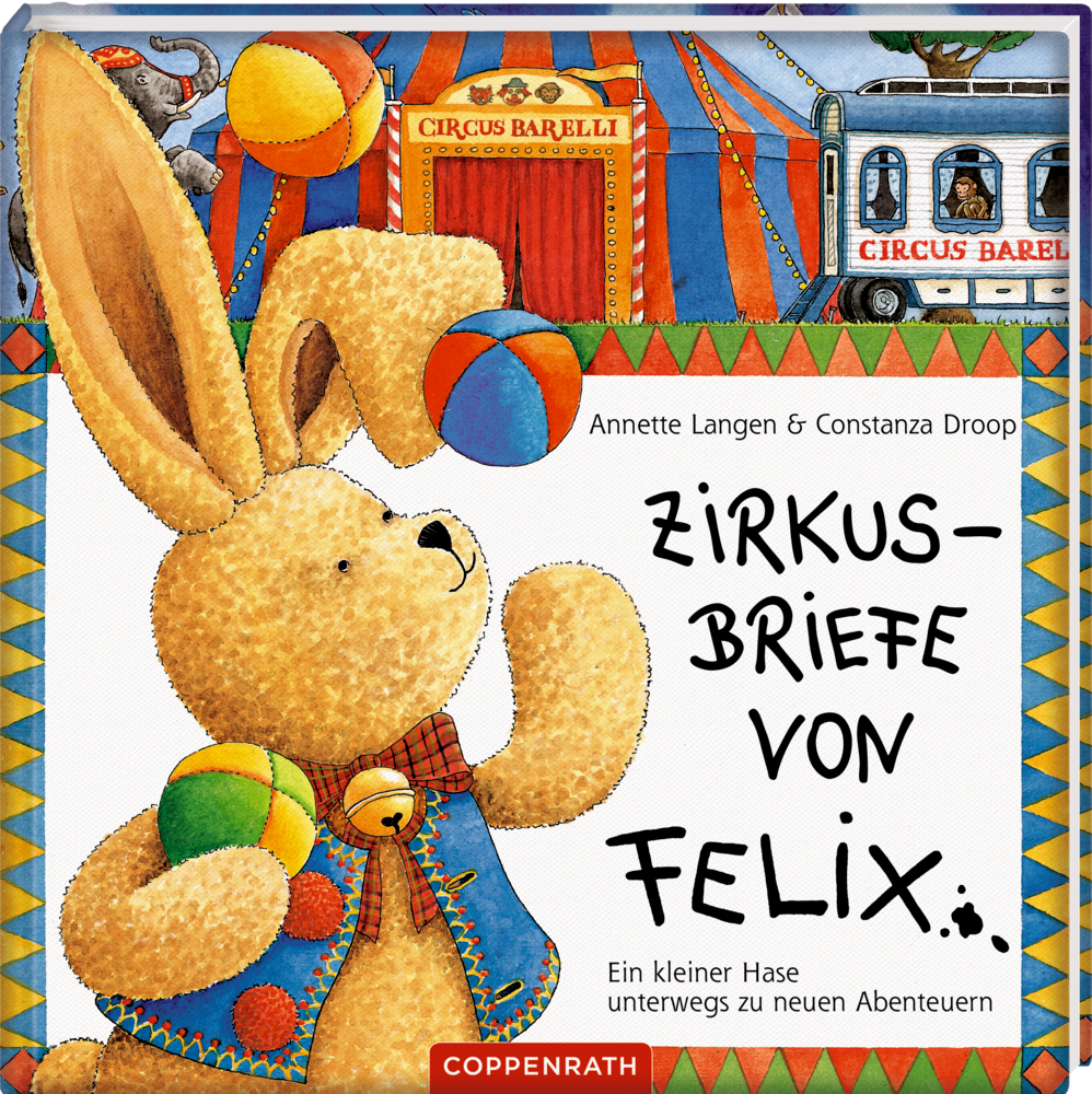 Zirkusbriefe von Felix Ein Stoffhase jongliert vor einem bunt geschmückten Zirkuswagen mit Bällen und Bannern.