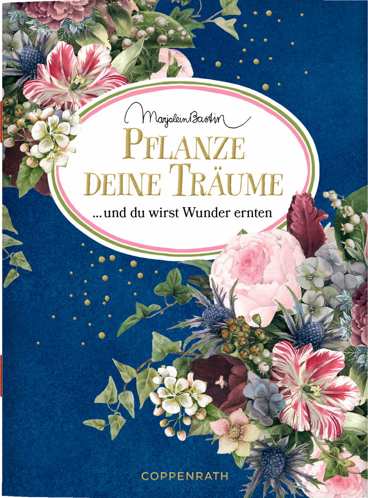 Schöne Grüße: Pflanze deine Träume (M. Bastin)