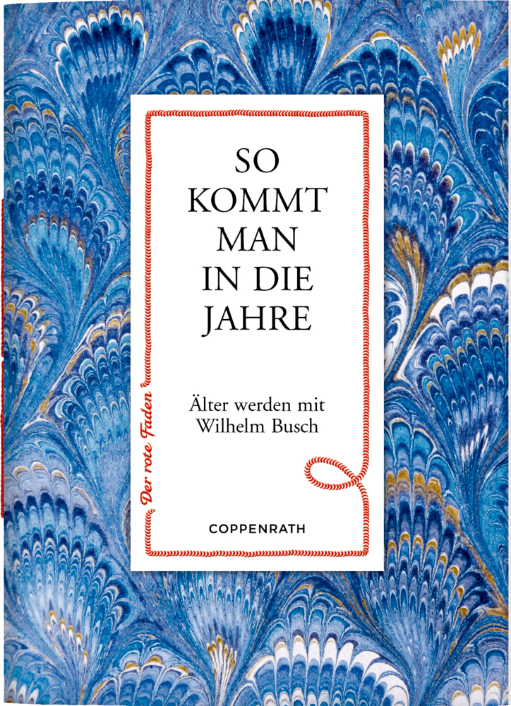 Der rote Faden No. 156: So kommt man in die Jahre (W.Busch)