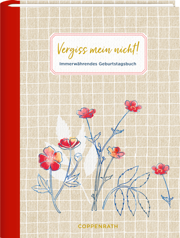 Beiges Geburtstagsbuch mit roten Blumen, rotem Rücken und dem Titel „Vergiss mein nicht!“ auf dem Cover.