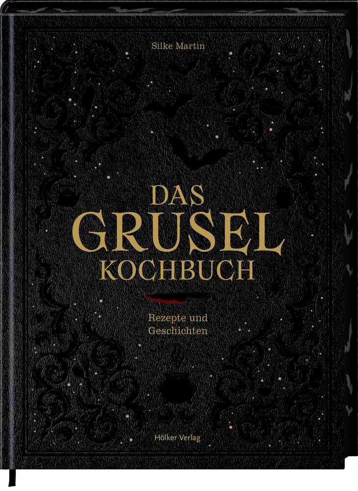 Das Gruselkochbuch - Rezepte & Geschichten Das Gruselkochbuch - Rezepte & Geschichten