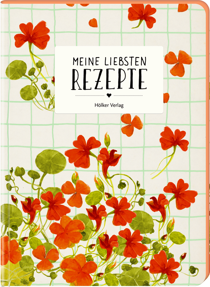 Meine liebsten Rezepte - Einschreibbuch (Kapuzinerkresse) Rezeptbuchcover: rote Blumen, grüne Blätter, auf kariertem Hintergrund, Titel „Meine liebsten Rezepte“.
