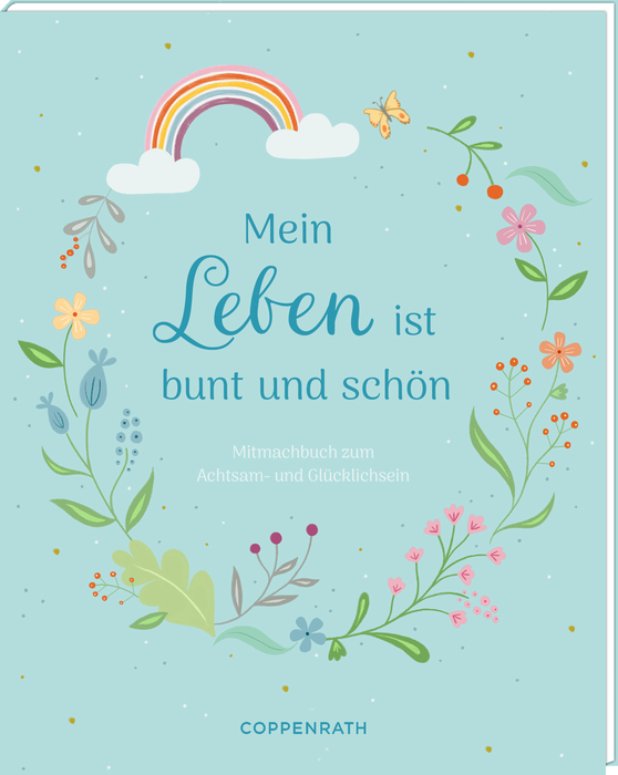 Mein Leben ist bunt und schön (Mitmachbuch) Mein Leben ist bunt und schön (Mitmachbuch)
