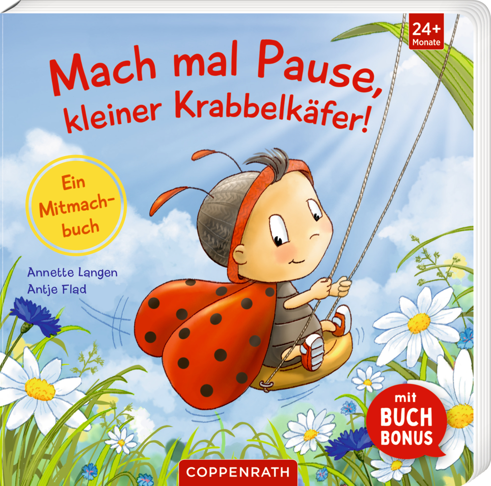 Mach mal Pause, kleiner Krabbelkäfer! (BuchBONUS) Auf dem Cover von "Machmal Pause, kleiner Krabbelkäfer!" darauf ist ein Marienkäfer der auf einer Blumenwiese unter blauem Himmel schaukelt abgebildet.