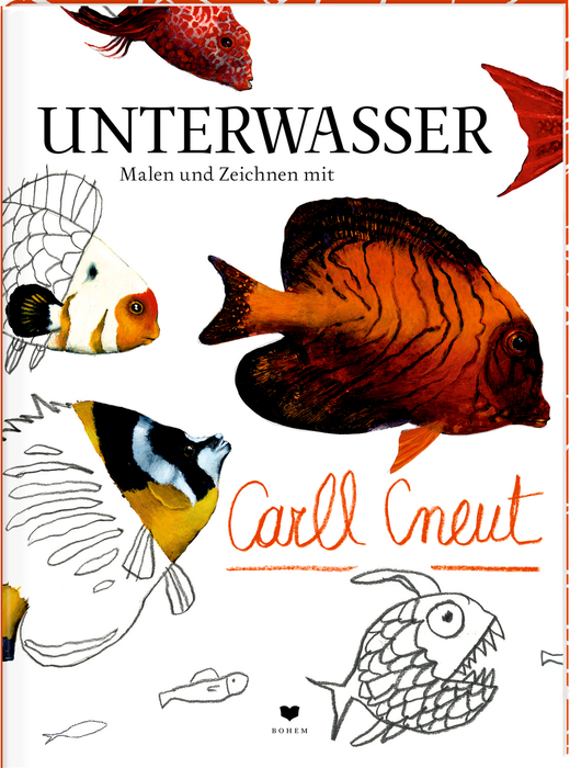 Unterwasser - Malen und Zeichnen mit Carll Cneut Unterwasser - Malen und Zeichnen mit Carll Cneut