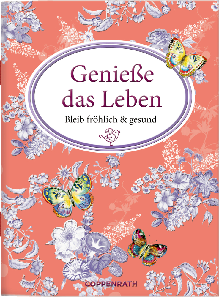 Schöne Grüße: Genieße das Leben (B.Behr)