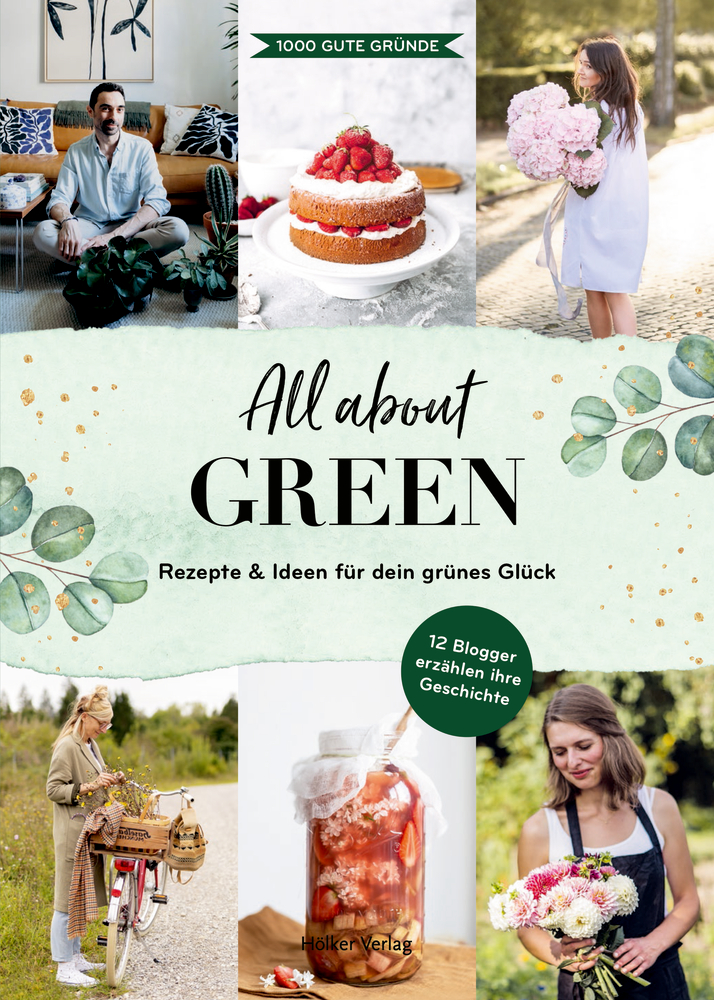 All about Green - Rezepte & Ideen für dein grünes Glück