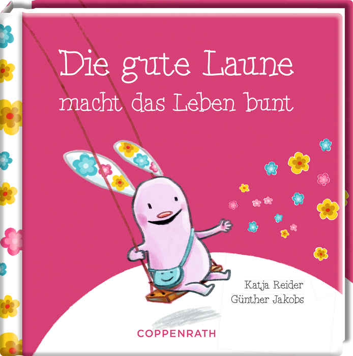 Die gute Laune macht das Leben bunt (Das kleine Glück)