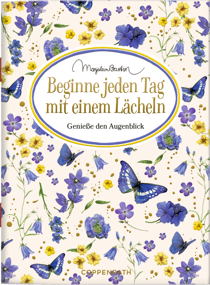 Schöne Grüße: Beginne jeden Tag mit einem Lächeln (M. Bastin) Buchcover mit lila Blumen, blauen Schmetterlingen und dem Text: „Beginne jeden Tag mit einem Lächeln.“.