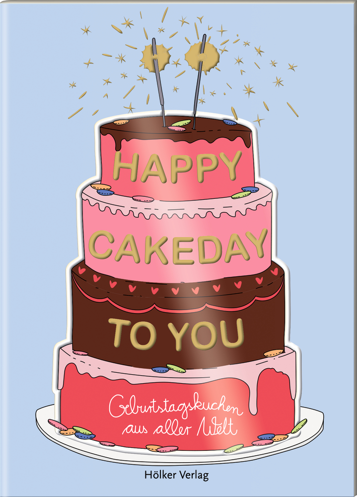 Der kleine Küchenfreund: Happy Cakeday to You!