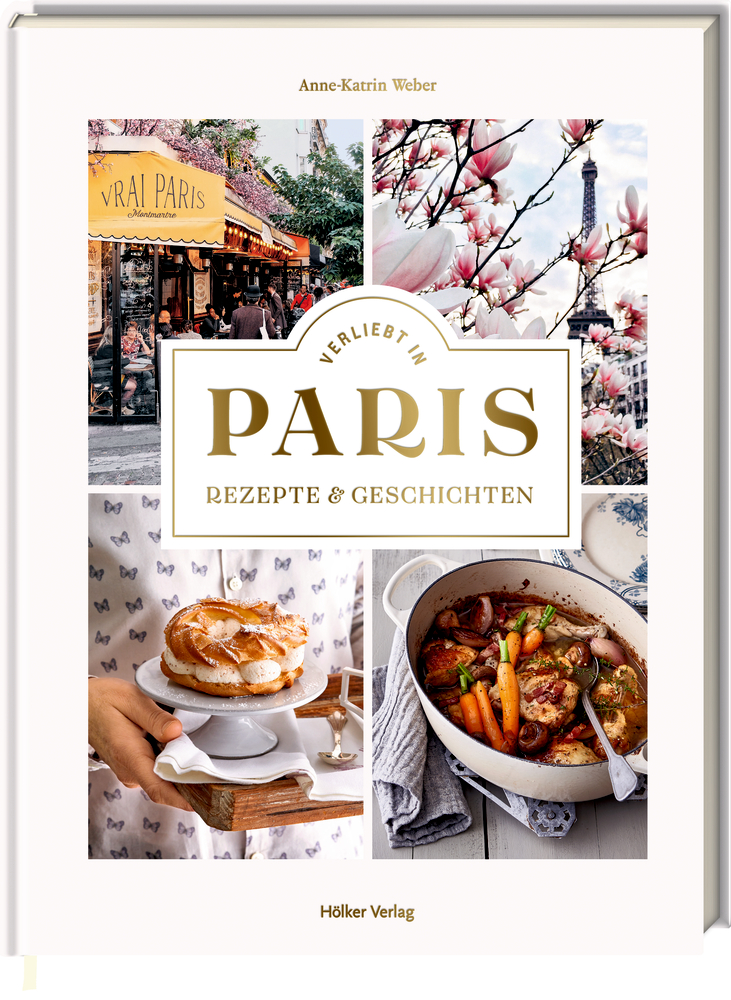 Verliebt in Paris - Rezepte und Geschichten Buchcover mit Pariser Szenen, französischer Küche und Blumen; mit dem Titel „Verliebt in Paris: Rezepte & Geschichten“.