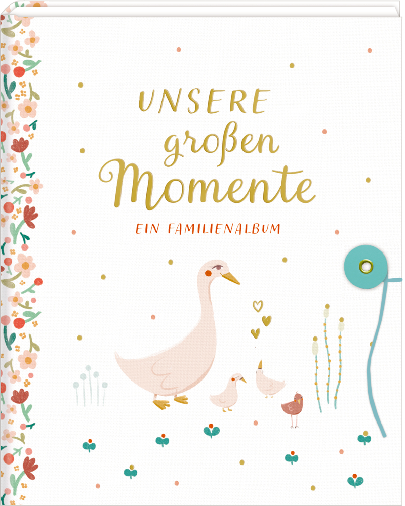 Eintragbuch Illustriertes Familienalbum-Cover: Rosa Gans, Küken und Blumen; Titel: Unsere großen Momente.