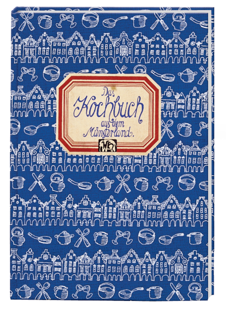 Das Kochbuch aus dem Münsterland Blauer Kochbucheinband mit weißer Küche, Hausillustrationen und einem Etikett: Das Kochbuch aus dem Münsterland.