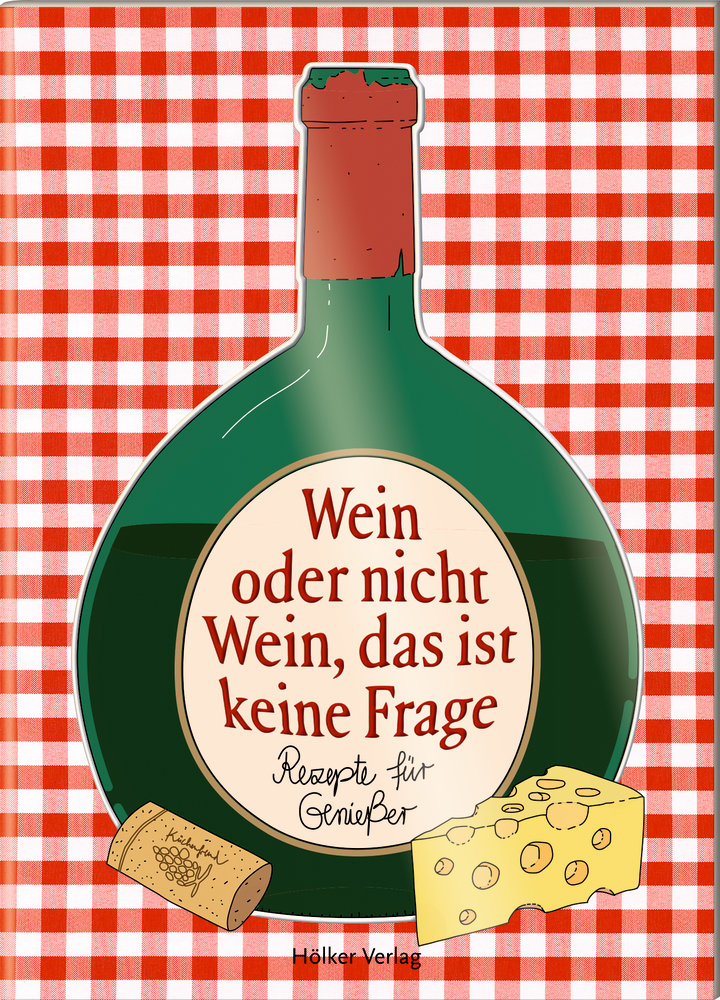 Der kleine Küchenfreund: Wein oder nicht Wein, ...