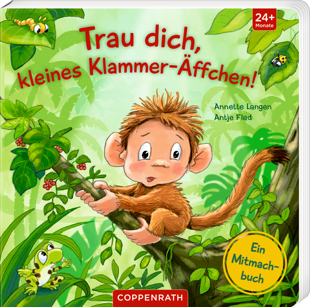 Trau dich, kleines Klammer-Äffchen! Ein Affe sizt mit bunten Dschungelpflanzen und einem Frosch in einem Baum auf dem Cover von "Trau dich, kleines Klammer-Äffchen!".