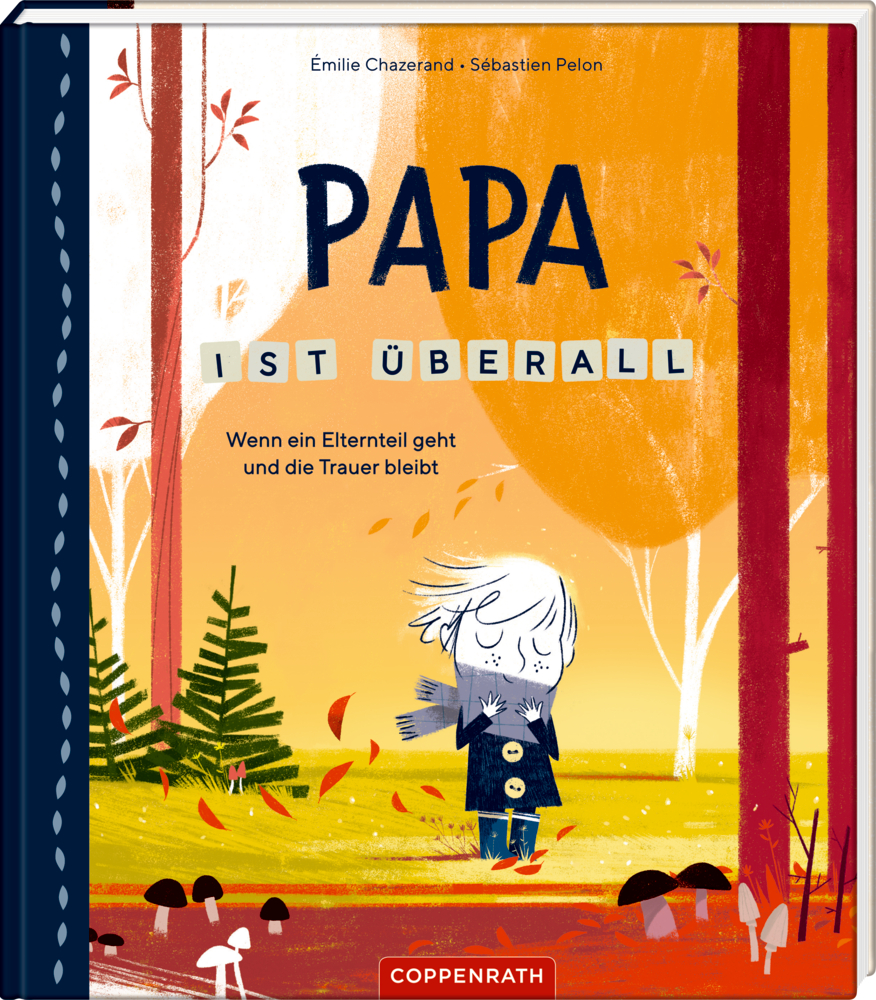 Papa ist überall Ein Kind schmiegt sich in einen bunten Herbstwald, darüber der Titel des Covers „Papa ist überall“.
