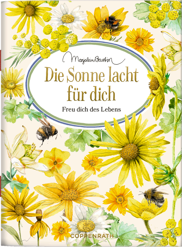 Schöne Grüße: Die Sonne lacht für dich (M. Bastin) Buchcover mit gelben Blumen, grünen Blättern, Bienen und dem Titel „Die Sonne lacht für dich“.