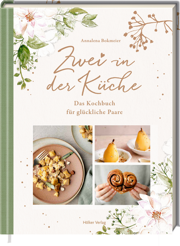 Zwei in der Küche - Das Kochbuch für glückliche Paare Kochbuchcover mit Blumendesign, Speisen und dem Titel Zwei in der Küche – Das Kochbuch für Paare.