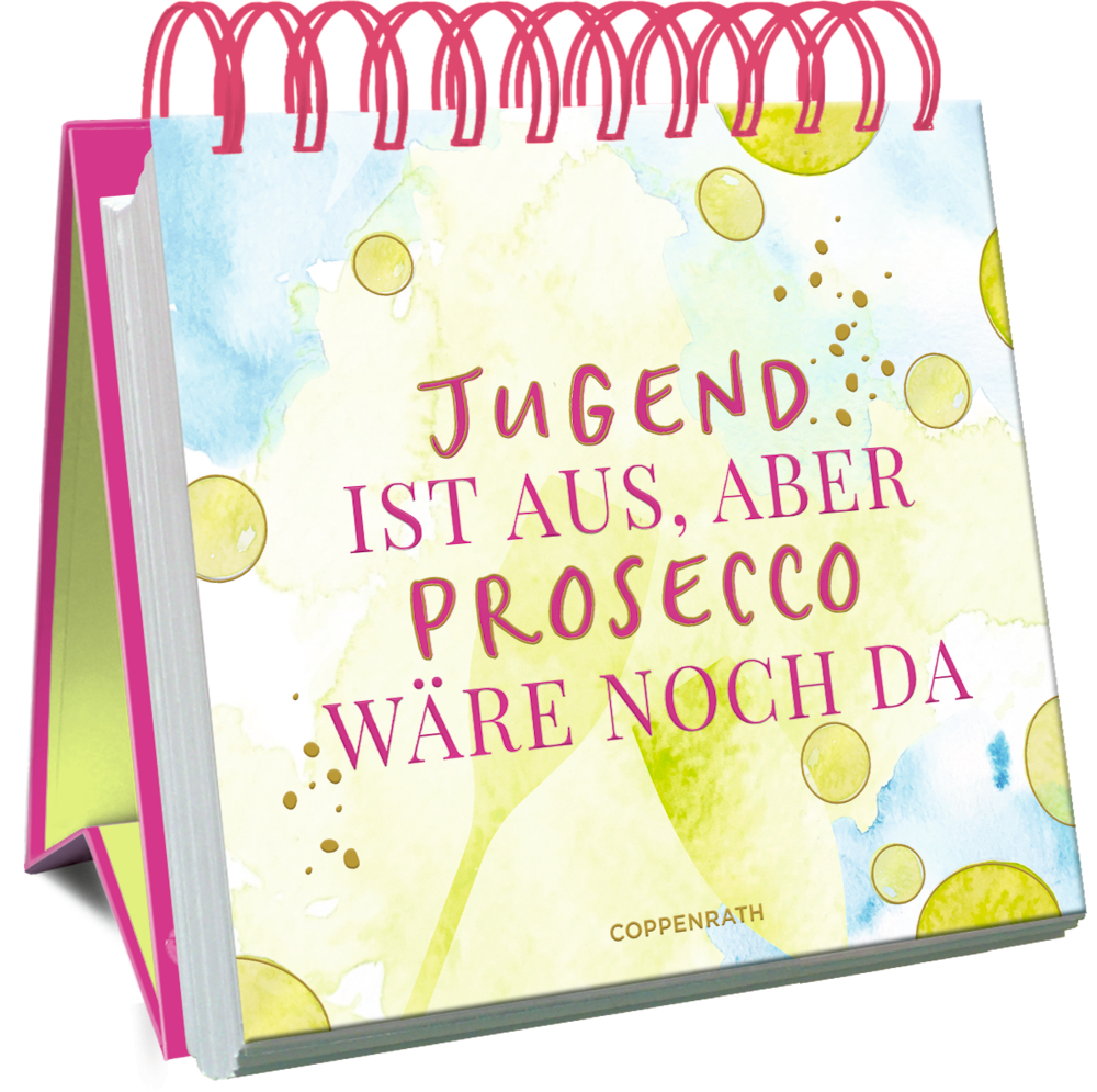 Großes Spiralaufstellbuch: Jugend ist aus, aber Prosecco wäre noch da Buntes Spiral-Aufstellbuch mit dem Titel "Jugend vorbei, aber Prosecco gibt's noch!".