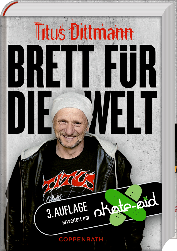 Titus Dittmann, Brett für die Welt Buchcover mit Titus Dittmann mit Beanie und schwarzer Jacke, Akzente im Graffiti-Stil und mit dem Titel "Brett für die Welt".