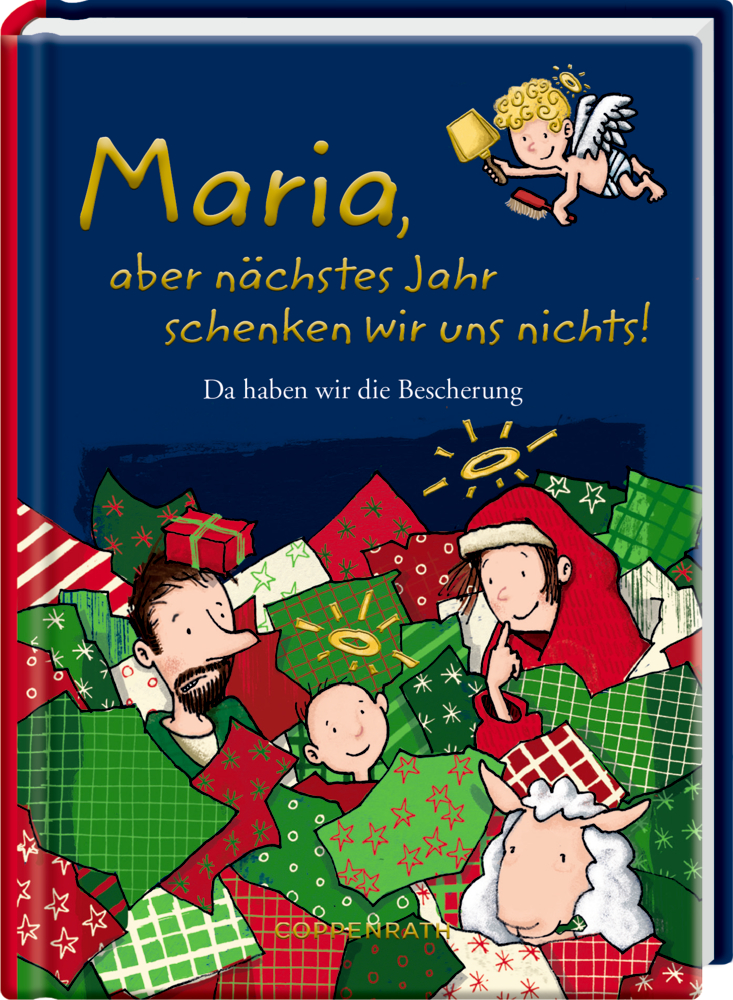 Heitere Geschichten: Maria, aber nächstes Jahr schenken wir uns nichts! (Weihnachten) Heitere Geschichten: Maria, aber nächstes Jahr schenken wir uns nichts! (Weihnachten)