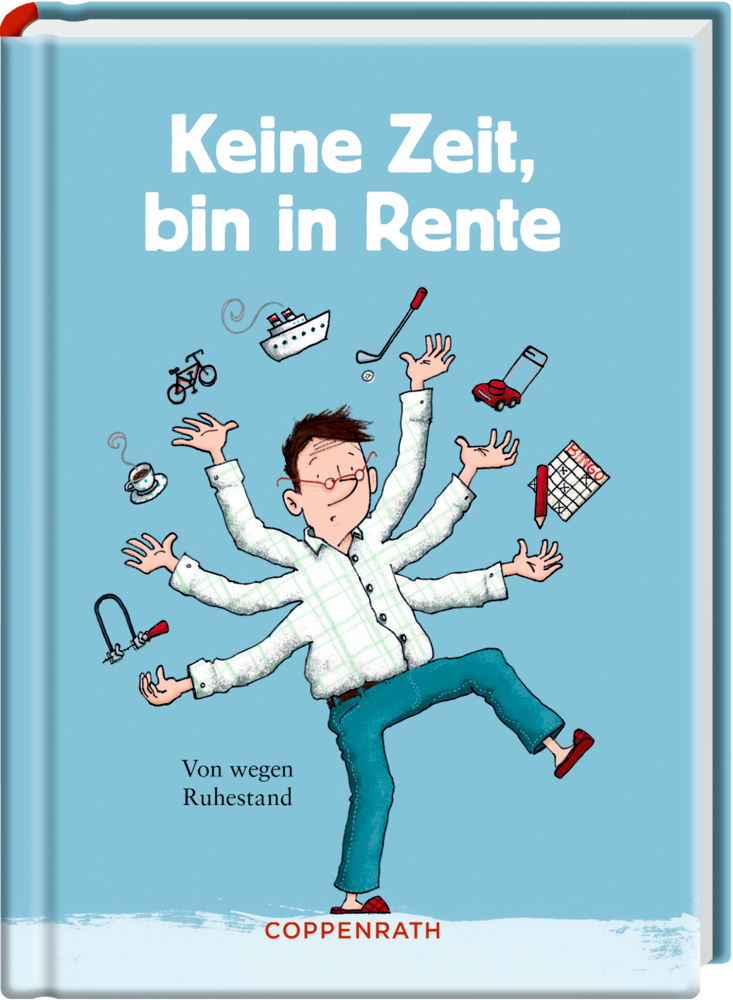 Heitere Geschichten: Keine Zeit, bin in Rente (Mann)