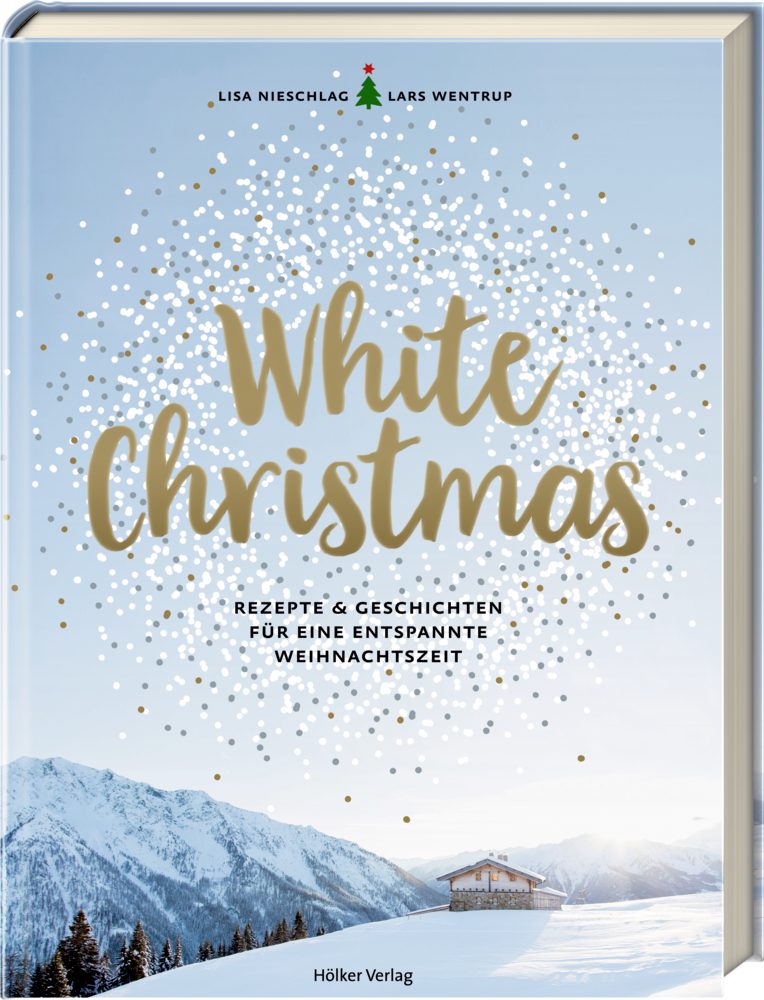 White Christmas - Rezepte & Geschichten für ... Schneebedeckte Berge, eine Hütte, festliche Dekoration und der Titel „White Christmas“ in Gold auf dem Buchcover.