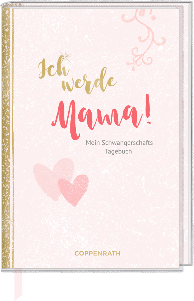 Ich werde Mama! Mein Schwangerschaftstagebuch
