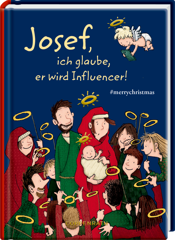 Heitere Geschichten: Josef, ich glaube, er wird Influencer! Cartoon-Krippenbuch-Cover: Engel macht Selfie. Text lautet: „Josef, ich glaube, er wird Influencer!“.