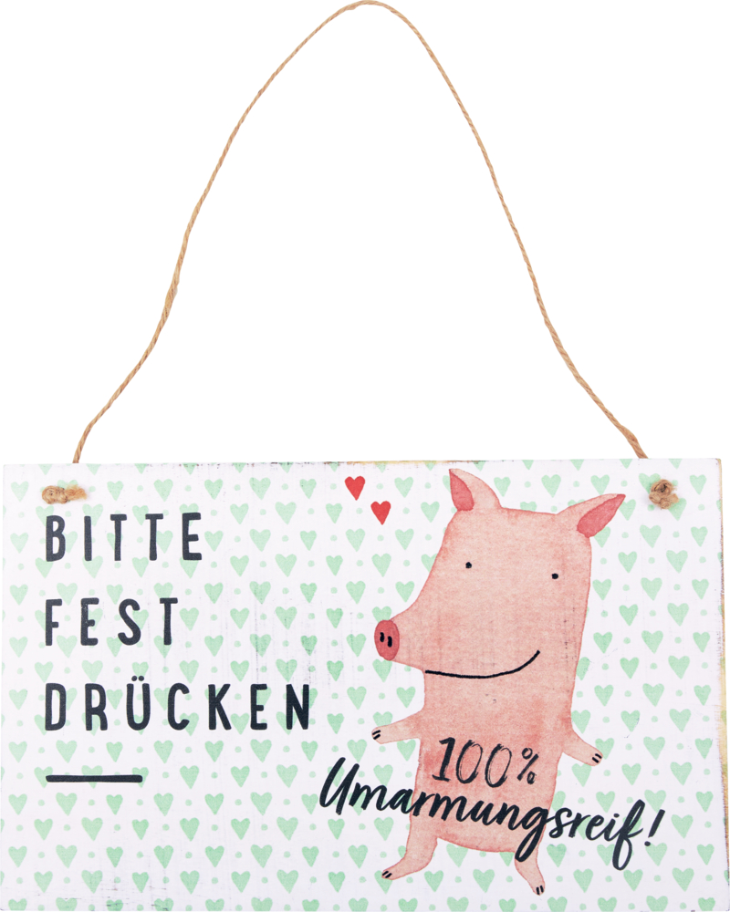 Deko-Holzschild "Bitte fest drücken..." Viel Glück