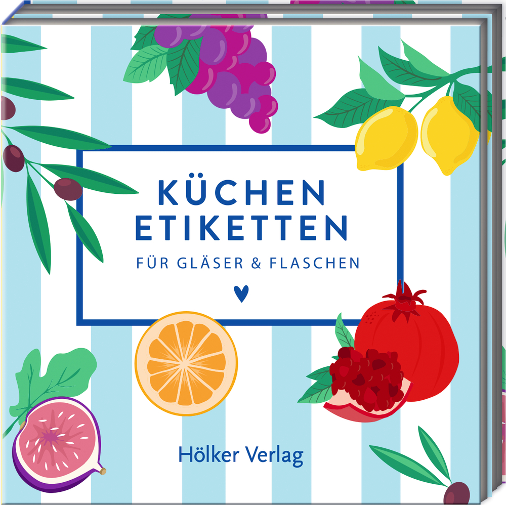Küchenetiketten - Kaliméra (Küchenpapeterie) Einband in blau-weiß gestreift mit Früchten/Blättern: „Küchen Etiketten für Gläser & Flaschen“ vom Hölker Verlag.
