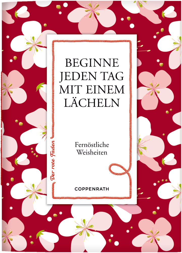 Der rote Faden No. 137: Beginne jeden Tag mit einem Lächeln Buchcover: weiße Kirschblüten auf Rot. Text: „Beginne jeden Tag mit einem Lächeln“.